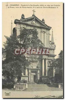 Chambéry - Facha da Santa Capela — construída em 1641 por Christine da França, viúva de Victor-Amédée I e mãe de Charles-Emmanuel II — editor Cretaud & Cie, n° 218