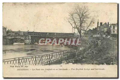 Soissons — O Ponte dos Ingleses e sua barreira — G. Noguères, Soissons