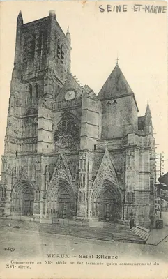 Meaux — Saint-Etienne — Iniciada no século XII, não concluída no século XVI