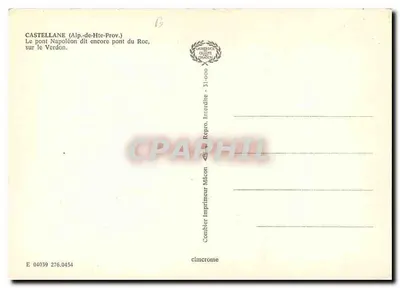 Castellane (Alpi di Provenza) — Il ponte Napoleone detto ancora ponte del Roc, sul Verdon — Comblot Imprimeur Mason — Verso