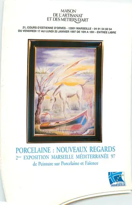 Porcelana : Novos Olhares — 2ª Exposição Marseille Méditerranée 97 — Maison de l'Artisanat et des Métiers d'Art, Marseille