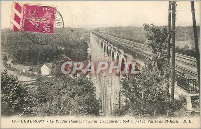 Chaumont - O Viaduto (altura: 53 m. ; comprimento: 654 m.) e a Vale de St-Roch. D.D.