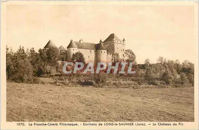 Le Château du Pin — Environs de LONS-le-SAUNIER (Jura) — 1970