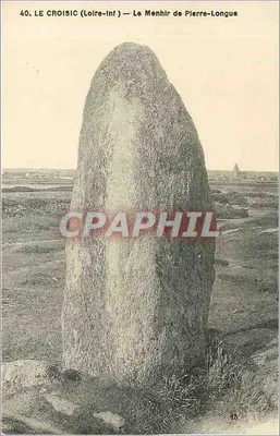 O Menhir de Pierre-Longue — Le Croisic (Loire-Inf) — F. Chapeau, editor Nantes