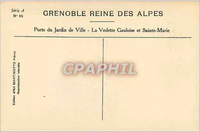 Grenoble Rainha das Alpes — Porta do Jardim da Cidade - A Vedette Gauloise e Santa Maria — Edição Art Martinotto Frères, Série A N°15 — Verso