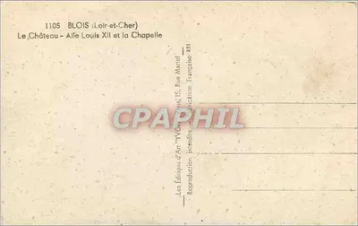 Blois (Loir-et-Cher) — O Castelo - Ala Louis XII e a Capela — Les Éditions d'Art 'YVON', 15, Rue Marcel — Verso