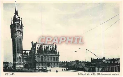Calais — O Palácio Municipal — Debrouwer, arq.