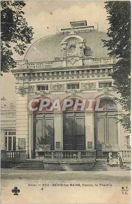 Néris-les-Bains, Casino, o Teatro — M.T. I.L. — série 322