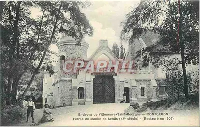Entrada do Moulin de Senlis (século XV) — Restaurado em 1906 — Montgeron, editora 40, Rue de Paris