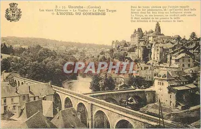 Uzerche (Corrèze) — Os velhos Castelos, O Viaduto, O Ponte Turgot, O Hotel do Comércio — B-35