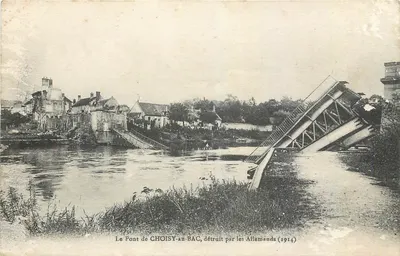 O Ponte de CHOISY-AU-BAC, destruído pelos Alemães (1914) — Carta postal histórica