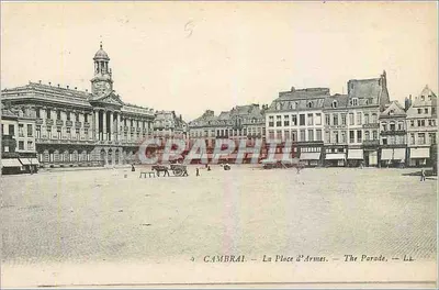 Cambrai — A Place d'Armes — The Parade — Graphphil