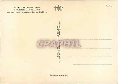 Carrouges (Orne) — Zamek XII–XVII w., jego fosy, jego żelazne konstrukcje z XVII w. — Wydawnictwo Normandzkie LE GOUBEY, Caen — Rewers