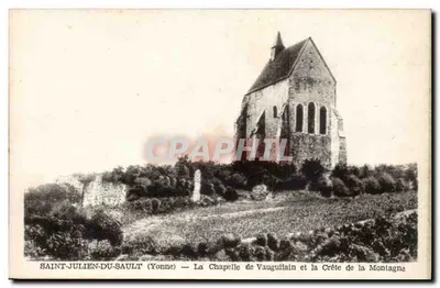 Saint-Julien-du-Sault (Yonne) — A Capela de Vaugullain e a Crête da Montanha — Edição J. D. Bers