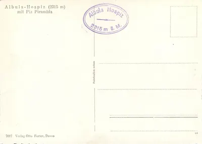 Albula-Hospiz (2315 m) — com o Piz Piramida — Verlag Otto Furter, Davos, n° 7007 — Verso