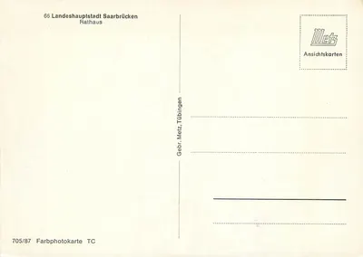 Rathaus van de Landeshauptstadt Saarbrücken — uitgever Metz, Tübingen, n° 705/87 — Achterkant