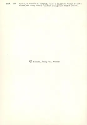 Ispahan - a Mesquita do Sábado vista da cúpula de Masdjid-è-Djum'a — Éditions « Viking » s.a. Bruxelas, n° 5001 — Verso