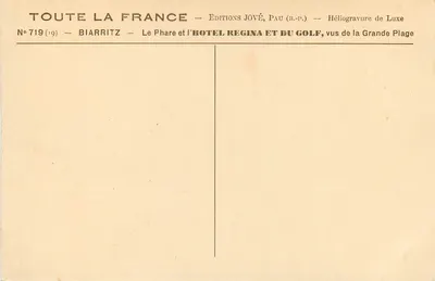 O Farol e o Hotel Regina e do Golfe de Biarritz, vistos da Grande Praia — Éditions Jové, Pau (B.P.) — N° 719 (19) — Verso