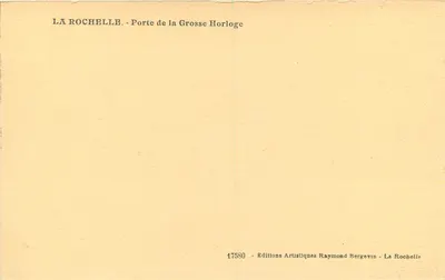 La Rochelle - Porta da Grande Relógio — Éditions Artistiques Raymonde Bergevin, n° 17580 — Verso