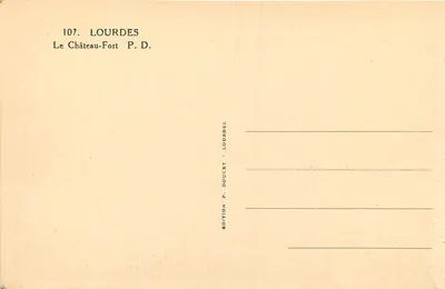 Lourdes — El Castillo Fuerte — Edición P. Doucet, n° 107 — Reverso