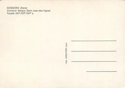 Soissons (Aisne) — Antiga Abadia de São João dos Vinhedos — Facha XIII-XVI — Imp. LESCUYER Lyon — Verso