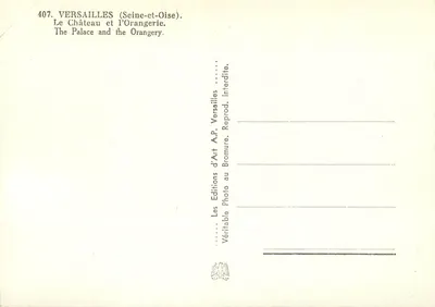 Versailles (Seine-et-Oise) — Le Château et l'Orangerie — Éditions d'Art A.P. Versailles, n° 407 — Rewers