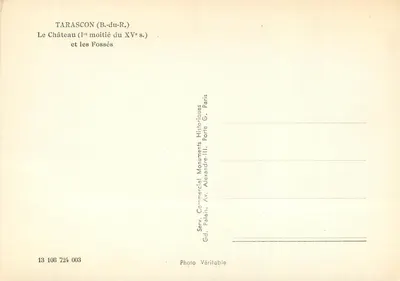 Tarascon (B.-du-R.) — O Castelo (1ª metade do XV° s.) e os Fossos — Serv. Comercial Monuments Historiques, Av. Alexandre-III, Paris — Verso
