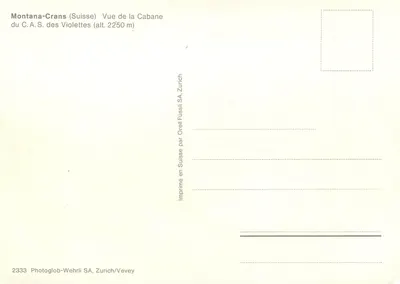 View of the Cabane du C.A.S. des Violettes — Montana-Crans (Switzerland) — Printed by Orell Füssli SA, Zurich/Vevey — Back