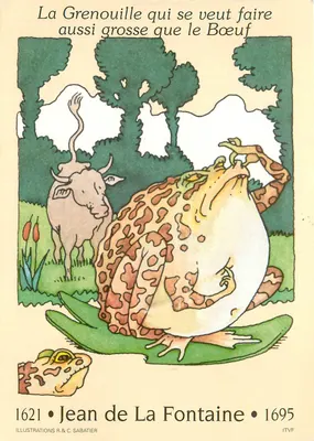 A Rã que quer se tornar tão grande quanto o Boi — fábula de Jean de La Fontaine — ilustrações R. & C. Sabatier