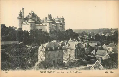 Pierrefonds — Vue sur le Château — ND. Phot.