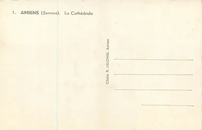 Amiens (Somme) — La Cattedrale — Cliché R. LELONG, Amiens — Verso
