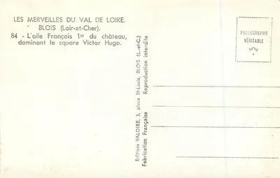 BLOIS — The François I Wing of the Castle Overlooking Square Victor Hugo — Editions VALOIRE — Back