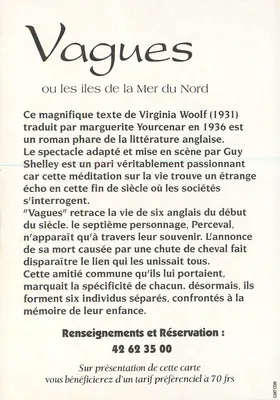 Ondas — ou as ilhas do Mar do Norte — adaptação teatral de Virginia Woolf por Marguerite Yourcenar, direção Guy Shelley, Teatro Espace Acteur, Paris, 1995 — Verso