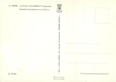 El Viejo CHAMBERY (Savoie) — según una grabación del siglo XIX — Ed. J. CELLARD, Lyoncolor — Reverso
