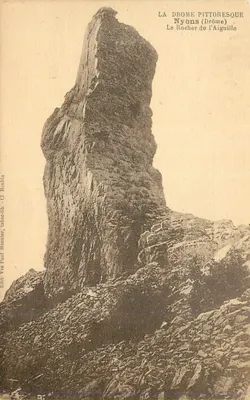 O Rocher de l'Aiguille — Nyons (Drôme) — Édit. Paul Monnier, Ci Roubin