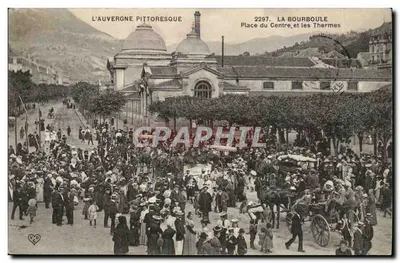 La Bourboule — Place du Centre et les Thermes — L'Auvergne Pittoresque, n°2297