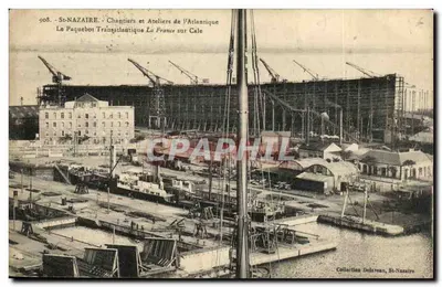 St-Nazaire - Chantiers et Ateliers de l'Atlantique - Le Paquebot Transatlantique La France sur Cale