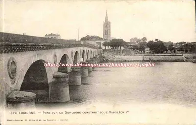 Libourne — Ponte sobre a Dordogne construída sob Napoleão I — Henry Gollin, 34, 32 bis e 44, rue Pomonoye