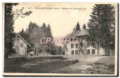 Ponte de Poitte (Jura) — Castelo de Mirévent (1) — Editor R. Chepaut, n° 1101