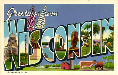 Wisconsin — Greetings from Wisconsin — Curt Teich & Co., Inc.