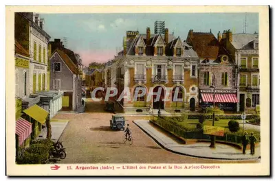 Argenton (Indre) — O Hotel das Postas e a Rua Arlenc-Descottes — Editor não visível