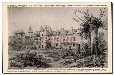 Castelo de Anceins — Fundado em 990 por Aremberge, esposa de Guérech, bispo e Conde de Nantes — F. Chapeau, editor Nantes