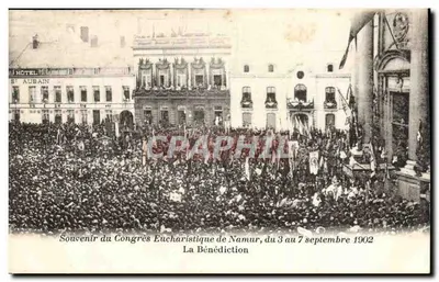 Congrès Eucharistique de Namur — du 3 au 7 septembre 1902 — La Bénédiction — éditeur S. Aubain