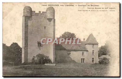 Bossugan, perto de Libourne — Castelo de Brugnac (antigo manor do século XIV) — Henry Guillier, 31, 42 bis e 44, rua Famine, Libourne