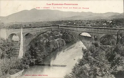 Céret - O Velho Ponte Dito Ponte do Diabo — As Pirinéus-Orientais — Fototipia Labouche Frères, Toulouse