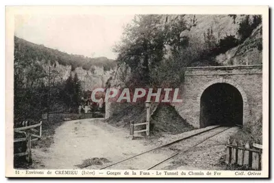 Arredores de CRÉMIEU (Isère) — Gorges da Fusa — O Túnel do Trem — Coll. Grivoz