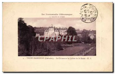 Thury-Harcourt (Calvados) — O Castelo e a Colina de St Benin — Editor E.P.