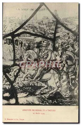 Chegada de Henrique IV a Troyes — 27 de Agosto de 1594 — S. Bruncialr e Cie, Troyes