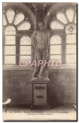 Troyes - Igreja de São Nicolau - O Cristo na Coluna (Atribuído a François Gent)