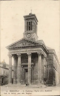Bergerac — O Faubourg, a Igreja da Madeleine — Coll. A. Astruc, fot.-edit. Bergerac